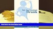 BEST PDF  An Uncommon Drunk: Revelations of a High-Functioning Alcoholic BOOK ONLINE