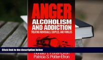 PDF [FREE] DOWNLOAD  Anger, Alcoholism, and Addiction: Treating Individuals, Couples, and Families