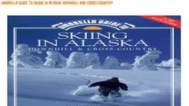 Read Full Umbrella Guide to Skiing in Alaska: Downhill and Cross-Country [Premium Ebook]