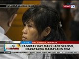 BT: Pagbitay kay Mary Jane Veloso, nakatakda mamayang 5PM