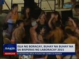 Saksi: Boracay, buhay na buhay na sa bisperas ng Laboracay 2015