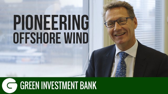 Pioneering Offshore Wind | Green Investment Bank