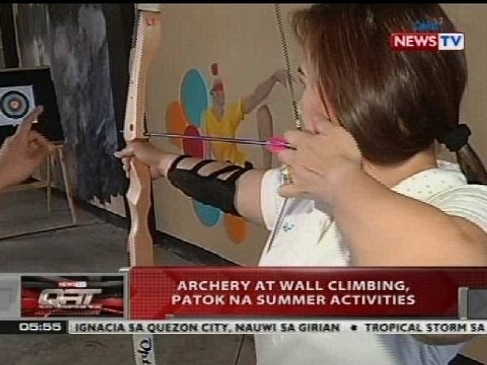 QRT: Archery at wall climbing, patok na summer activities