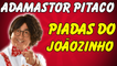 ✌ ☑ Piadas Adamastor Pitaco - Piadas Do Joãozinho - Piadas Engraçadas - Adamastor Pitaco Melos