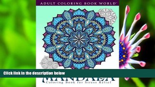 PDF  Adult Coloring Books: Mandala Coloring Book for Stress Relief Adult Coloring Book World For
