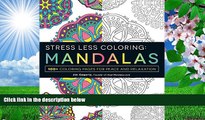 FREE [DOWNLOAD] Stress Less Coloring - Mandalas: 100  Coloring Pages for Peace and Relaxation Jim