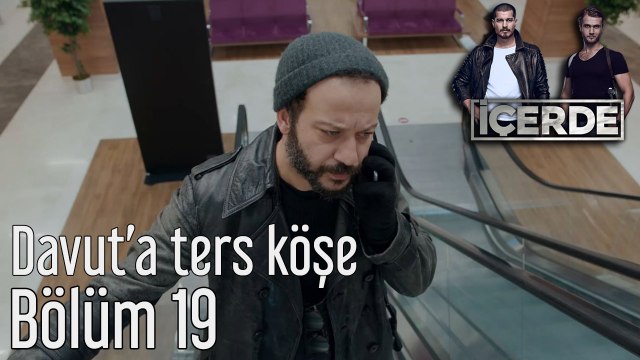İçerde 19. Bölüm Davut'a Ters Köşe