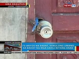 73-anyos na babae sa Laoac, Pangasinan, ikinulong umano sa bahay ng mga sarili niyang anak