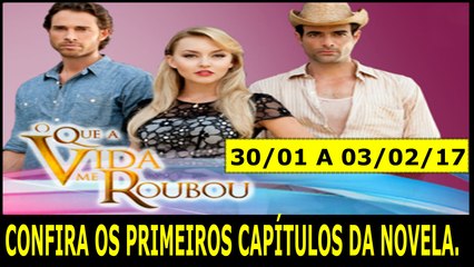 O QUE A VIDA ME ROUBOU. 31/01  A 03.02.17