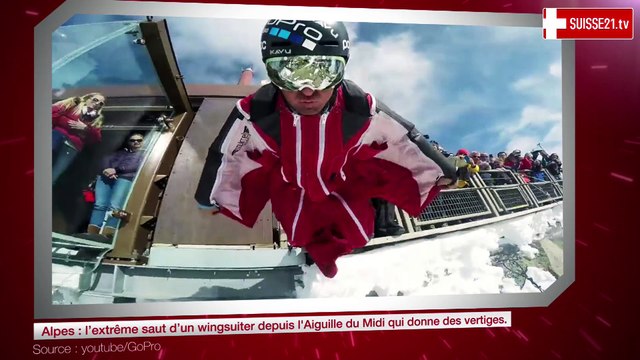 Alpes : l’extrême saut d’un wingsuiter depuis l'Aiguille du Midi qui donne des vertiges.