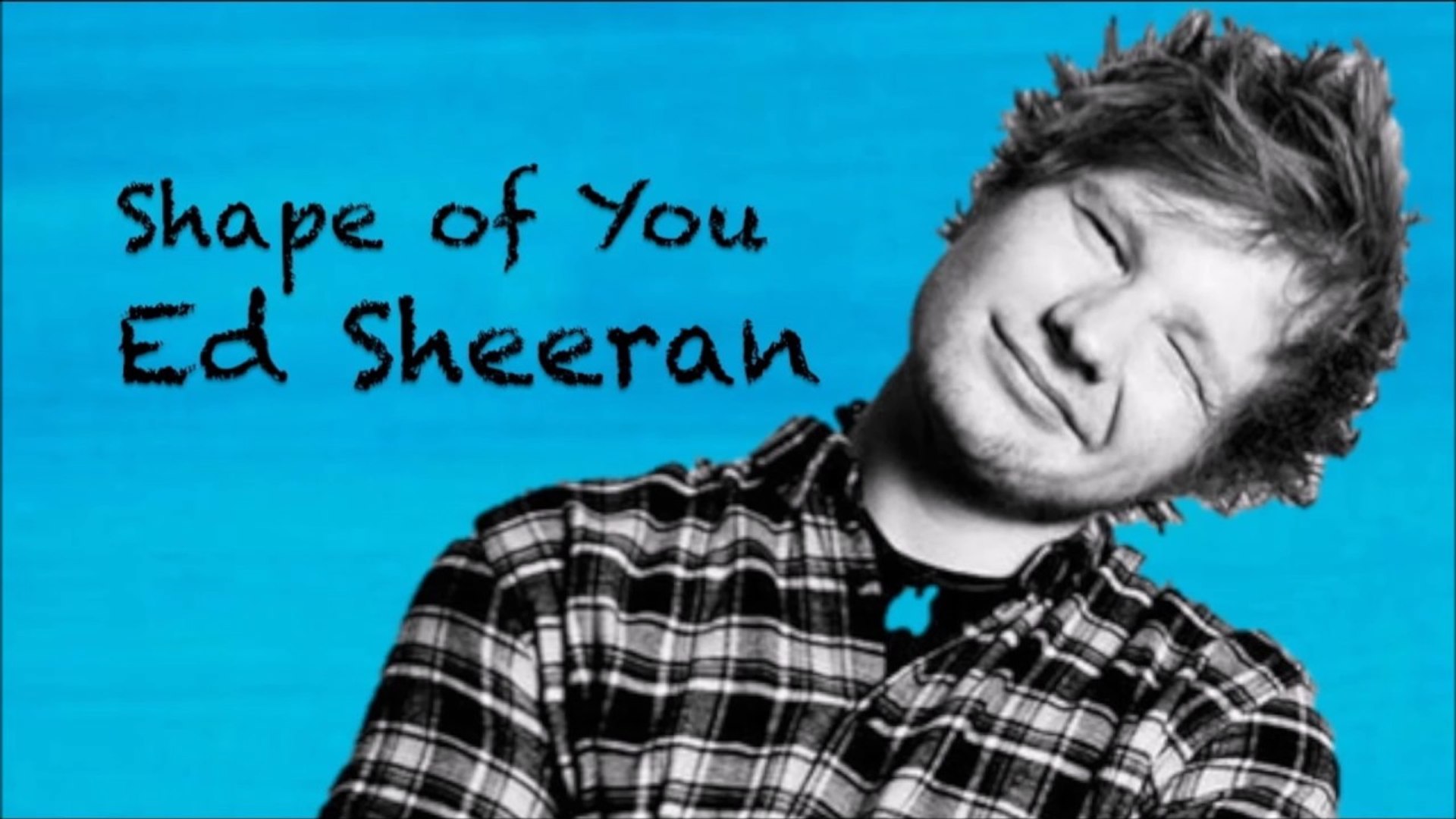 Ed Sheeran - Shape of You [Official Video Clip] [Full HD,1920x1080p] -  Vidéo Dailymotion