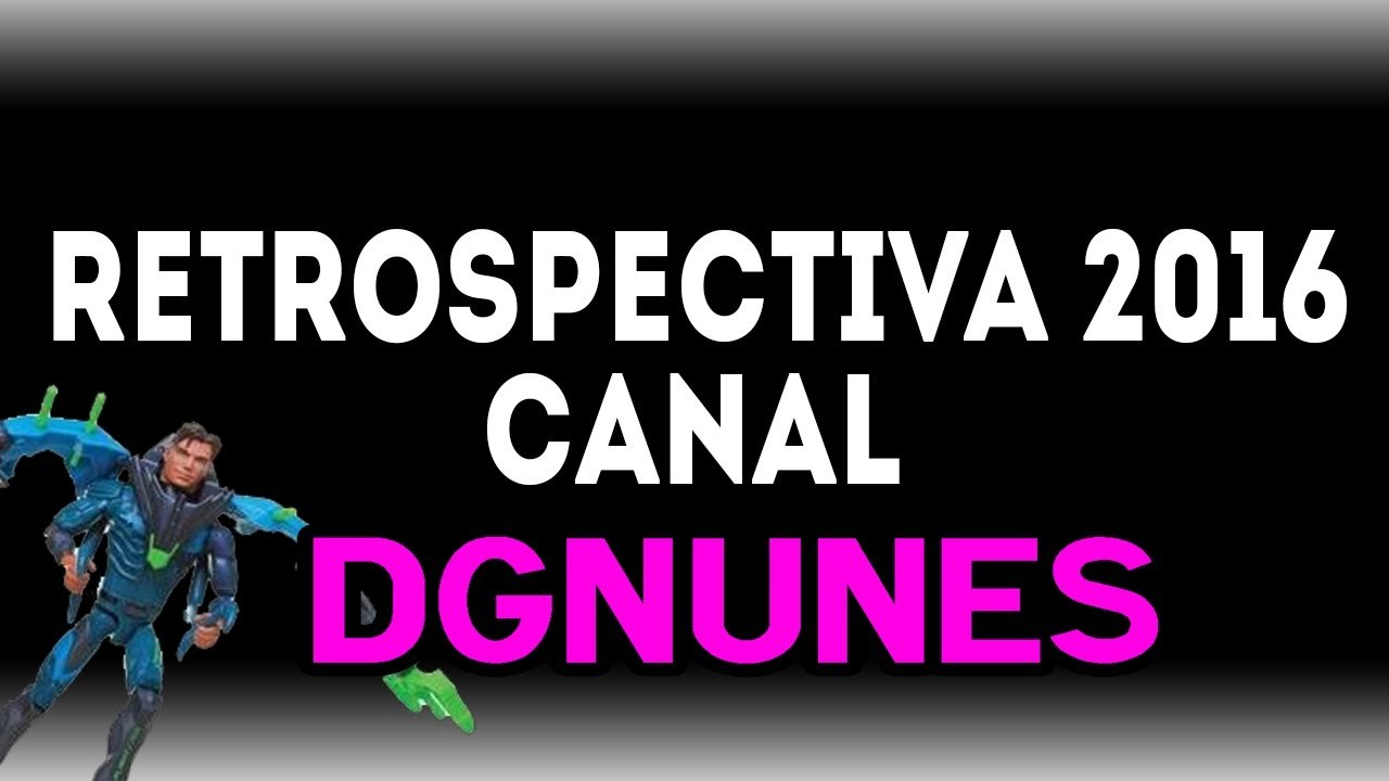 Retrospectiva 2016 Canal DGNUNES