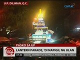 24Oras: UP Lantern Parade, 'di napigil ng ulan