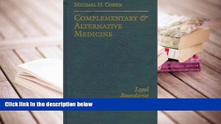 PDF [FREE] DOWNLOAD  Complementary and Alternative Medicine: Legal Boundaries and Regulatory