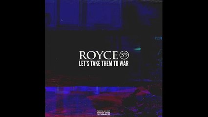 Royce 5'9 - Let's Take Them To War (Freestyle)