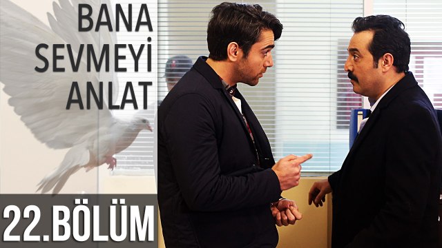 Bana Sevmeyi Anlat 22. Bölüm (Final)