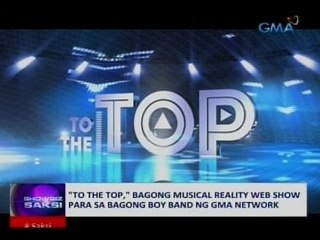 Saksi: "To the Top," bagong musical reality web show para sa bagong boy band ng GMA Network
