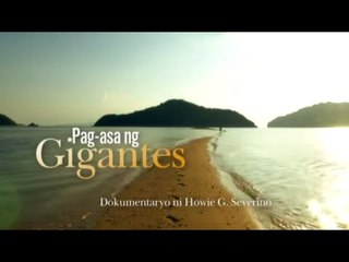 I-Witness: "Pag-asa ng Gigantes," dokumentaryo ni Howie Severino (full episode)
