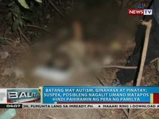 BT: Batang may autism, ginahasa at pinatay sa Bacoor, Cavite