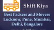 Shiftkiya: Top Packers and Movers Lucknow, Local Shifting in Kanpur, Transport Services in Pune, Delhi, Mumbai