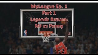 MyLeague Ep.1 Part 1: Legends Return: MJ vs Penny