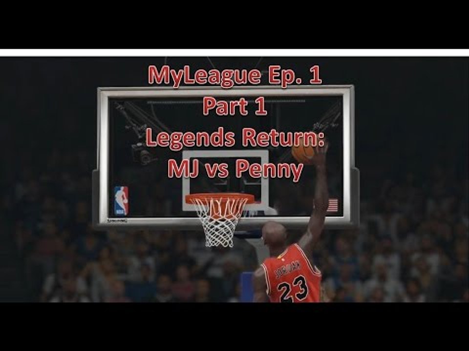 MyLeague Ep.1 Part 1: Legends Return: MJ vs Penny