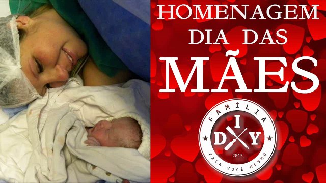 HOMENAGEM DIA DAS MÃES - FAMÍLIA DIY