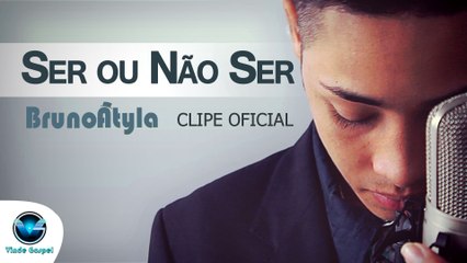 Bruno Átyla - Ser Ou Não Ser (Poema) - Clipe Oficial