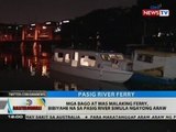Mga bago at mas malaking ferry, bibiyahe na sa Pasig river simula ngayong araw