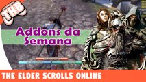 The Elder Scrolls Online - Addons da Semana Ep. Final (Lista com todos addons que uso)