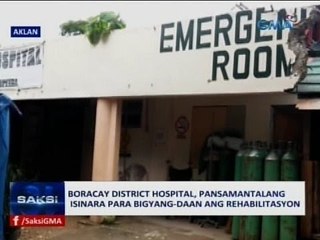 Saksi: Boracay district hospital, pansamantalang isinara para bigyang-daan ang rehabilitasyon