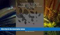 Download [PDF]  Trayvon Martin:  the case for 1st degree premeditated murder: A Look At George