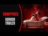 VAMPYRES Red-Band Trailer & Clip (2016) Vampire Horror Movie