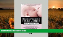 READ book Breastfeeding Made Simple: Seven Natural Laws for Nursing Mothers Nancy Mohrbacher For