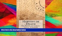 Read Online Harvest of Death: The Battle of Jenkins  Ferry, Arkansas Pre Order