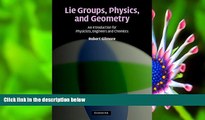 FREE [PDF] DOWNLOAD Lie Groups, Physics, and Geometry: An Introduction for Physicists, Engineers