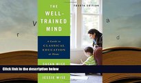 PDF  The Well-Trained Mind: A Guide to Classical Education at Home (Fourth Edition) For Ipad