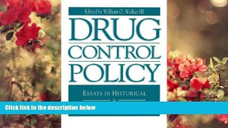 EBOOK ONLINE Drug Control Policy: Essays in Historical and Comparative Perspective (Issues in