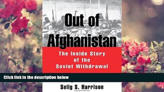 FREE [PDF] DOWNLOAD Out of Afghanistan: The Inside Story of the Soviet Withdrawal Diego Cordovez