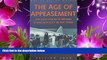 DOWNLOAD [PDF] The Age of Appeasement: The Evolution of British Foreign Policy in the 1930s