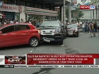 Pulis na napatay sa buy bust operation kahapon, nasangkot umano sa iba't ibang iligal na gawain