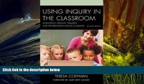 BEST PDF  Using Inquiry in the Classroom: Developing Creative Thinkers and Information Literate