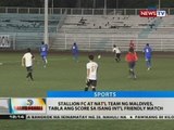 BT: Stallion FC at Nat'l team ng Maldives, tabla ang score sa isang int'l friendly match