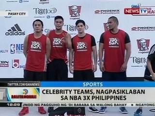 BT: Celebrity teams, nagpasiklaban sa NBA 3X Philippines