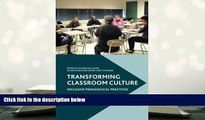 Read Online Transforming Classroom Culture: Inclusive Pedagogical Practices For Kindle