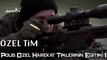 Özel Tim - Polis Özel Harekat Kursu 1 HD