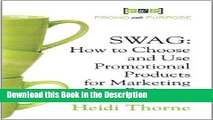 Read [PDF] SWAG: How to Choose and Use Promotional Products for Marketing Your Business Full Ebook