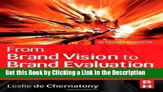 Read Ebook [PDF] From Brand Vision to Brand Evaluation, Second Edition: The strategic process of