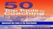 Download [PDF] 50 Top Tools for Coaching: A Complete Tool Kit for Developing and Empowering People