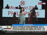 BT: Miss World Philippines 2015, ipapalabas sa GMA sa Oct. 18